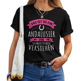 Andalusier Horse Breed Das Ist So Ein Andalusier Ding T-shirt Frauen - Geschenkecke