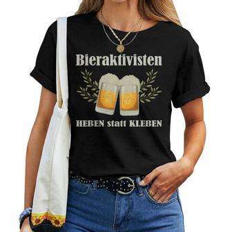 Bieraktivisten Heben Statt Kleben Beer Activist T-shirt Frauen - Geschenkecke