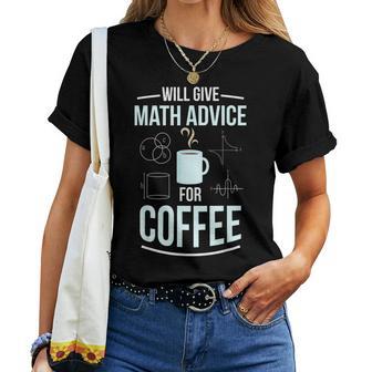 Gibt Mathe-Tipps Zum Kaffee Math Teacher T-shirt Frauen - Geschenkecke