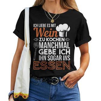 Ich Liebe Es Mit Wein Zu Kochkoch I Love It With Wine T-shirt Frauen - Geschenkecke