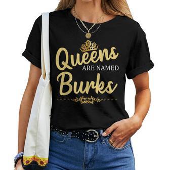 Queens Are Named Burks Geschenk Nachname Lustiges Geburtstagstreffen T-shirt Frauen - Geschenkecke