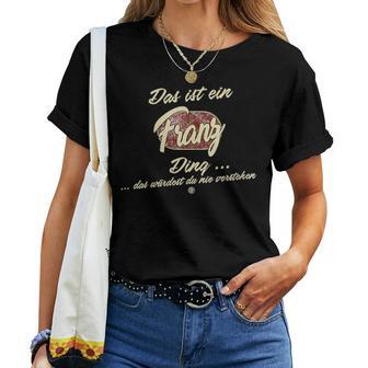 Women's Das Ist Ein Franz Ding Family Franz With-Neck S T-shirt Frauen - Geschenkecke