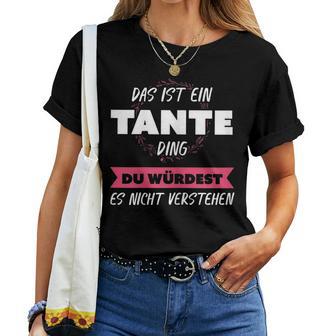 Women's Das Ist Ein Tante Ding T-shirt Frauen - Geschenkecke