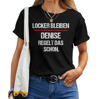 Women's Denise Regelt Das Schon Saying Name Woman T-shirt Frauen - Geschenkecke