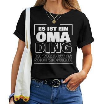 Women's Es Ist Ein Oma Ding T-shirt Frauen - Geschenkecke