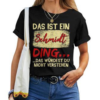 Women's Family Schmidt Das Ist Ein Schmidt Ding With-Neck T-shirt Frauen - Geschenkecke