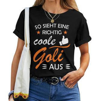 Women's So Sieht Eine Richtig Coole Goli Aus Taufgoli T-shirt Frauen - Geschenkecke