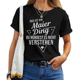 Women's With-Neck Das Ist Ein Maier Ding Du Würdest Es Nicht Understand T-shirt Frauen - Geschenkecke