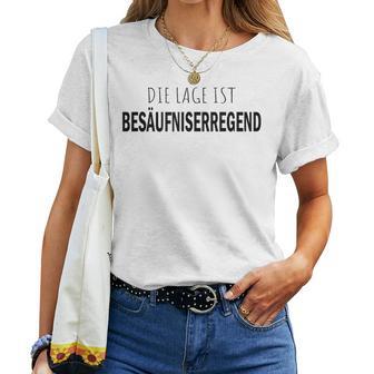 Die Lage Ist Besaffniserregend Saying Women's And T-shirt Frauen - Geschenkecke