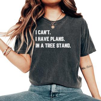 Hunting I Have Plans Tree Stand Hunter Women's Oversized Comfort T-Shirt - Thegiftio UK