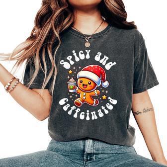 Gingerbread Christmas Coffee Spicy And Caffeinated Women's Oversized Comfort T-Shirt - Thegiftio UK