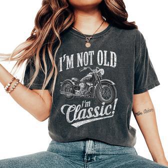 I'm Not Old I'm Classic Motorcycle And Men Women's Oversized Comfort T-Shirt - Thegiftio UK