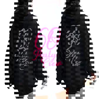 60 Party Crew Pink Matching Group 60Th Birthday Women Oversized Hoodie Back Print | Mazezy