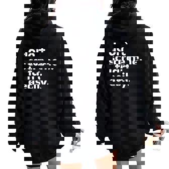 Don't Scare Me I Fart Easily Sarcastic Humor Hilarious Women Oversized Hoodie Back Print - Seseable