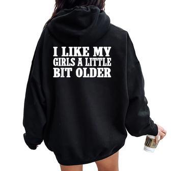 I Like My Girls A Little Bit Older Retro Vintage Women Oversized Hoodie Back Print - Thegiftio UK