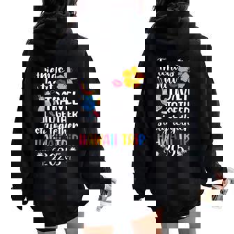 Hawaii Trip 2025 Vacation Travel Hawaii Girls Trip 2025 Women Oversized Hoodie Back Print - Thegiftio