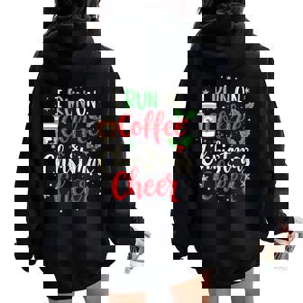 I Run On Coffee And Christmas Cheer Holiday Women Oversized Hoodie Back Print | Mazezy