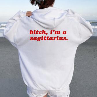 Sagittarius Girl Bitch I'm A Sagittarius Women Oversized Hoodie Back Print | Seseable UK