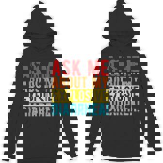ASK ME ABOUT MY EXPLOSIVE DIARRHEA Gut Health Quote Premium Unisex Hoodie - Monsterry