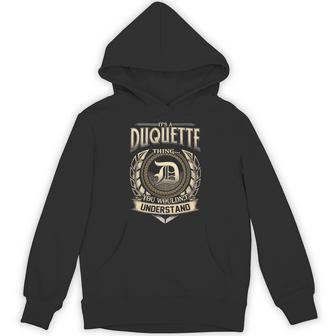 It's A Duquette Thing You Wouldn't Understand Name Vintage Hoodie - Thegiftio UK