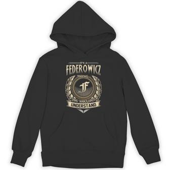 It's A Federowicz Thing You Wouldn't Understand Name Vintage Hoodie - Thegiftio UK