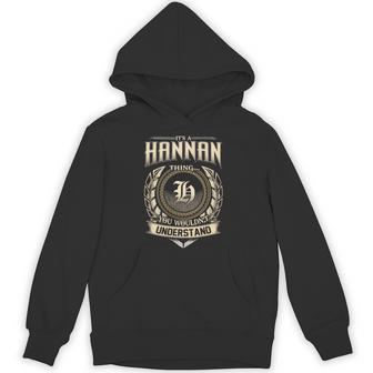It's A Hannan Thing You Wouldn't Understand Name Vintage Hoodie - Thegiftio UK