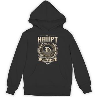 It's A Haupt Thing You Wouldn't Understand Name Vintage Hoodie - Thegiftio UK