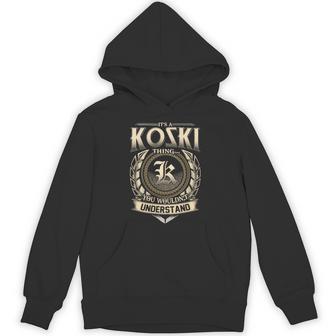 It's A Koski Thing You Wouldn't Understand Name Vintage Hoodie - Thegiftio UK