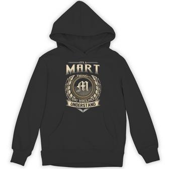 It's A Mart Thing You Wouldn't Understand Name Vintage Hoodie - Thegiftio UK