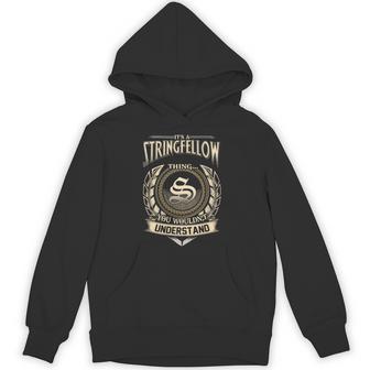 It's A Stringfellow Thing You Wouldn't Understand Name Vintage Hoodie - Thegiftio UK
