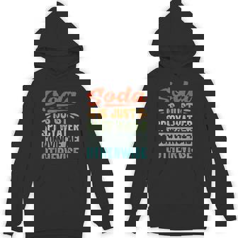 Soda Is Just Spicy Water Convince Me Otherwise Unisex Hoodie - Monsterry