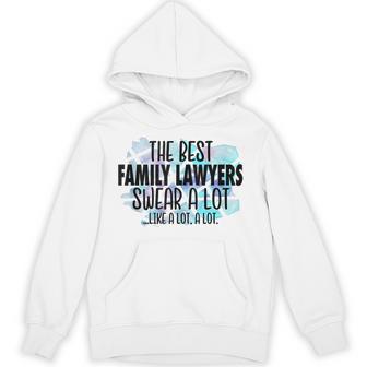 The Best Family Lawyers Swear a Lot Cussing Family Lawyer Tank Top Unisex Hoodie - Monsterry