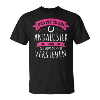 Andalusier Horse Breed Das Ist So Ein Andalusier Ding T-Shirt - Geschenkecke