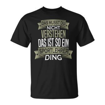 Beruf Ist So Ein Ding Sport Teacher T-Shirt - Geschenkecke