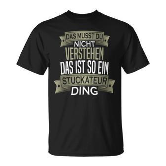 Beruf Ist So Ein Ding Stuckateur Beruf Ist So Ein T-Shirt - Geschenkecke