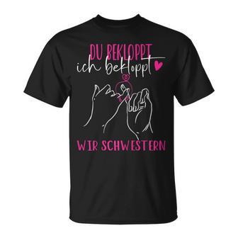 Beste Schwester Du Bekloppt Ich Bekloppt Wir Schwestern T-Shirt - Geschenkecke