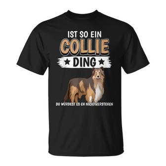 Collie Ist So Ein Collie Ding Longhaarcollie T-Shirt - Geschenkecke