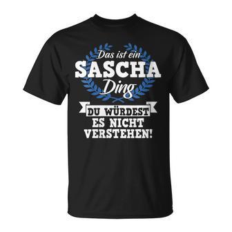 Damen Das Ist Ein Sascha Ding Du Würdest Es Nichterstehen Mit-Ausschnitt T-Shirt - Geschenkecke