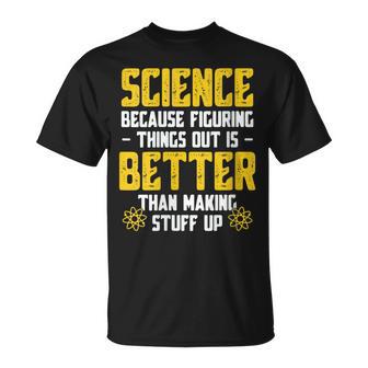 Damen Wissenschaft Weil Es Besser Ist Dinge Herauszufinden Lustige Wissenschaft Mit-Ausschnitt T-Shirt - Geschenkecke