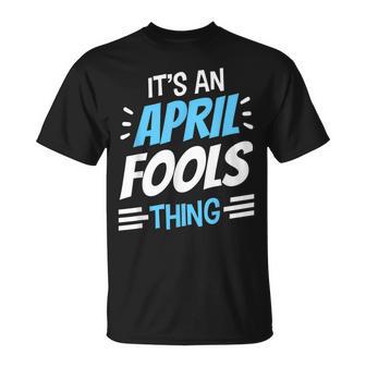 Das Ist Ein Aprilscherz Ding April Witz Sarkastisch T-Shirt - Geschenkecke