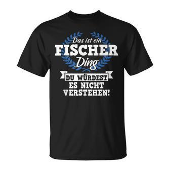 Das Ist Ein Fischer Ding Du Würdest Es Nicht Understand T-Shirt - Geschenkecke