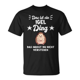 Das Ist Ein Hedgehog Ding T-Shirt - Geschenkecke