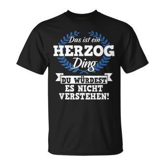 Das Ist Ein Herzog Ding Du Würdest Es Nichterstand T-Shirt - Geschenkecke