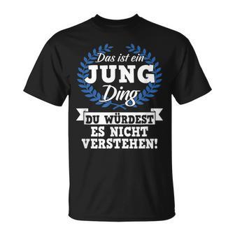 Das Ist Ein Jung Ding Du Würdest Es Nicht Understand T-Shirt - Geschenkecke