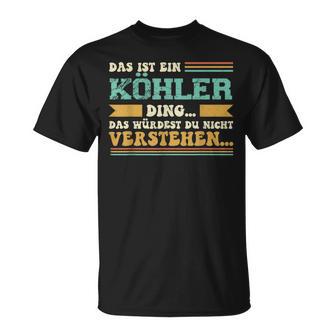 Das Ist Ein Köhler Ding T-Shirt - Geschenkecke