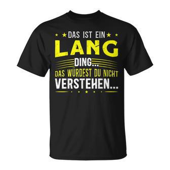 Das Ist Ein Lang Ding Saying For Familie Long T-Shirt - Geschenkecke