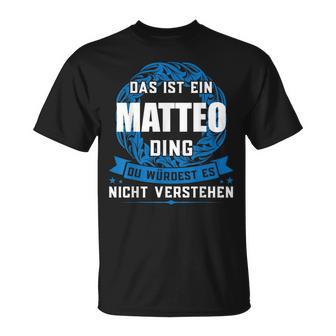 Das Ist Ein Matteo Dingorname T-Shirt - Geschenkecke