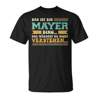 Das Ist Ein Mayer Ding Saying For Family Mayer T-Shirt - Geschenkecke