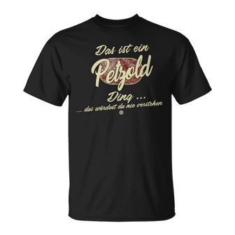 Das Ist Ein Petzold Ding Lustiges Familie Petzold T-Shirt - Geschenkecke