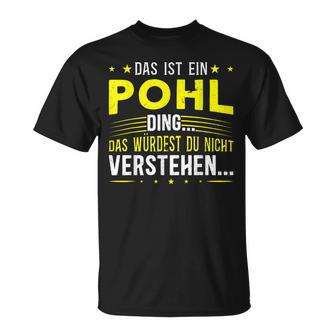 Das Ist Ein Pohl Ding Spruch Für Familie Pohl T-Shirt - Geschenkecke